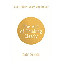 Los mejores  - The Art of Thinking Clearly: Better Thinking- Better Decisions (English Edition)